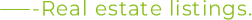 -Real estate listings.