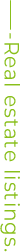 -Real estate listings.